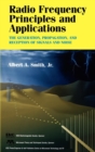 Image for Radio Frequency Principles and Applications : The Generation, Propagation, and Reception of Signals and Noise