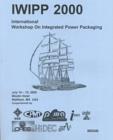 Image for International Workshop on Integrated Power Packaging : Components, Packaging and Manufacturing Technology Society, IEEE Power Electronics