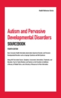 Image for Autism and pervasive developmental disorders sourcebook: basic consumer health information about autism spectrum disorder, and pervasive developmental disorders such as asperger syndrome and rett syndrome, along with facts about causes, symptoms, assessment, interventions, treatments, and education. tips 