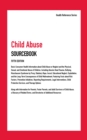 Image for Child abuse sourcebook: basic consumer health information about child neglect and the physical, sexual, and emotional abuse of children, including abusive head trauma, bullying, munchausen syndrome by proxy, statutory rape, incest, educational neglect, exploitation, and th