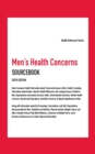 Image for Men&#39;s health concerns sourcebook: basic consumer health information about trends and issues in men&#39;s health, including information about sex-specific health differences, the leading causes of death in men, reproductive and sexual concerns, male-linked genetic disorders, mental-heal