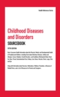Image for Childhood diseases and disorders sourcebook: basic consumer health information about the physical, mental, and developmental health of pre-adolescent children, including facts about infectious diseases, asthma and allergies, cancer, diabetes, growth disorders, and conditions affecting the bloo