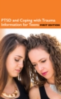 Image for Ptsd and Coping With Trauma Information for Teens