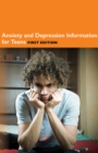 Image for Anxiety and Depression Information for Teens: Basic Health Information on Anxiety and Depression in Teens and Its Various Types, the Causes, Risk Factors, Diagnosis, Treatments, and Coping Methods Including Information About Managing Anxiety and Depression With the Help of Family, Friends, Pets,