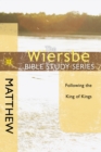 Image for Wiersbe Bible Study Series: Matthew: Following the King of Kings