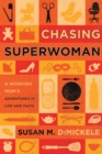 Image for Chasing Superwoman: A Working Mom&#39;s Adventures in Life and Faith