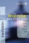 Image for Wiersbe Bible Study Series: Hebrews: Live by Faith, Not by Sight
