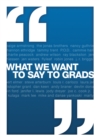 Image for What We Want to Say to Grads.
