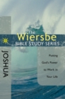 Image for Wiersbe Bible Study Series: Joshua: Putting God&#39;s Power to Work in Your Life