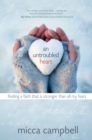 Image for Untroubled Heart: Finding a Faith That Is Stronger Than All My Fears