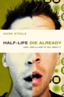 Image for half-life / die already: How I Died and Lived to Tell About It