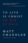 Image for To Live Is Christ to Die Is Ga