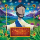 Image for The Story of King Jesus