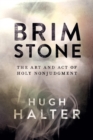 Image for Brimstone: The Art and Act of Holy Nonjudgment