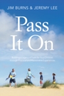 Image for Pass It On: Building a Legacy of Faith for Your Children through Practical and Memorable Experiences