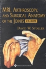 Image for MRI, Arthroscopy,and Surgical Anatomy of the Joints : PC/Mackintosh