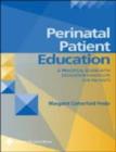 Image for Perinatal Patient Education : A Practical Guide with Education Handouts for Patients