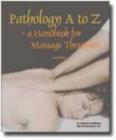 Image for Pathology A to Z : A Handbook for Massage Therapists