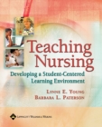Image for Teaching nursing  : developing a student-centered learning environment