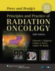 Image for Perez and Brady&#39;s Principles and Practice of Radiation Oncology