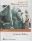 Image for Lippincott&#39;s Maternity Nursing Video Series: Cesarean Delivery : Volume 3