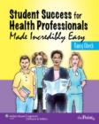 Image for Student Success for Health Professionals Made Incredibly Easy