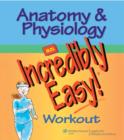 Image for Anatomy &amp; physiology  : an incredibly easy! workout