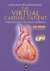 Image for The Virtual Cardiac Patient : A Multimedia Guide to Heart Sounds and Murmurs
