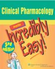 Image for Clinical Pharmacology Made Incredibly Easy!