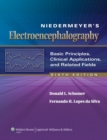 Image for Niedermeyer&#39;s electroencephalography  : basic principles, clinical applications, and related fields