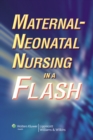 Image for Maternal-neonatal Nursing in a Flash