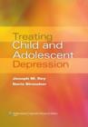 Image for Treating Child and Adolescent Depression