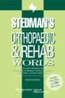 Image for Stedman&#39;s orthopaedic &amp; rehab words  : includes chiropractic, occupational therapy, physical therapy, podiatric, &amp; sports medicine words