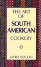 Image for Art of South American Cookery