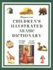 Image for Children&#39;s illustrated Arabic dictionary  : Arabic-English/English-Arabic