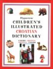 Image for Children&#39;s Illustrated Croatian Dictionary : Croatian-English/English-Croatian
