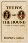 Image for The Fox and the Hound: The Birth of American Spying