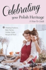 Image for Celebrating Your Polish Heritage : A How-To Guide