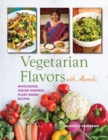 Image for Vegetarian Flavors with Alamelu : Wholesome, Indian Inspired, Plant-Based Recipes