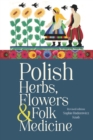 Image for Polish herbs, flowers &amp; folk medicine
