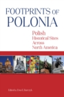 Image for Footprints of Polonia  : Polish historical sites across North America