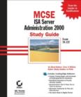 Image for MCSE ISA Server 2000 administration study guide : Exam 70--227