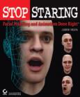 Image for Stop staring!  : facial modeling and animation done right