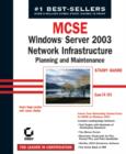 Image for MCSE Windows Server 2003 network infrastructure planning and maintenance study guide (70-293)