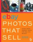 Image for eBay photos that sell: taking great product shots for eBay and beyond