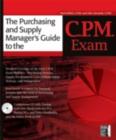 Image for The purchasing and supply manager&#39;s guide to the C.P.M. exam