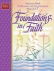 Image for Foundations in Faith : Resource Book, Purification and Enlightenment Years A, B, C