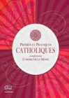 Image for Catholiques Prieres et Pratiques : comprenant L&#39;ordre de la Messe