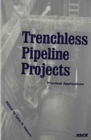 Image for Trenchless Pipeline Projects : Practical Applications - Proceedings of the Conference Sponsored by the Pipeline Division, ASCE, Held in Boston, Massachusetts, June 8-11, 1997