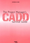Image for The Project Manager&#39;s CADD Survival Guide